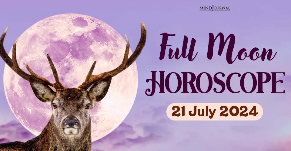 Full Moon Horoscope 21 July 2024