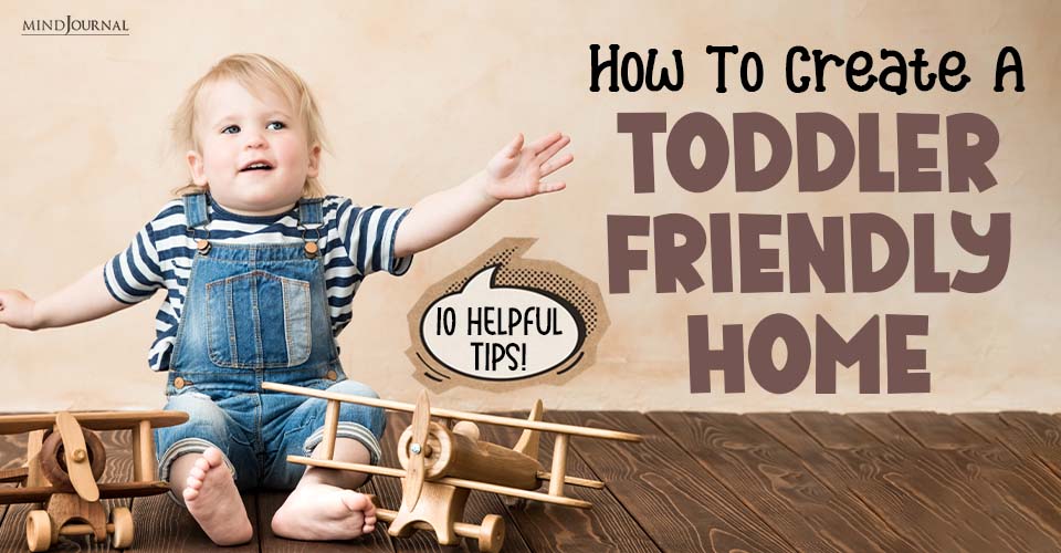 How To Create A Toddler-Friendly Home: Helpful Tips!