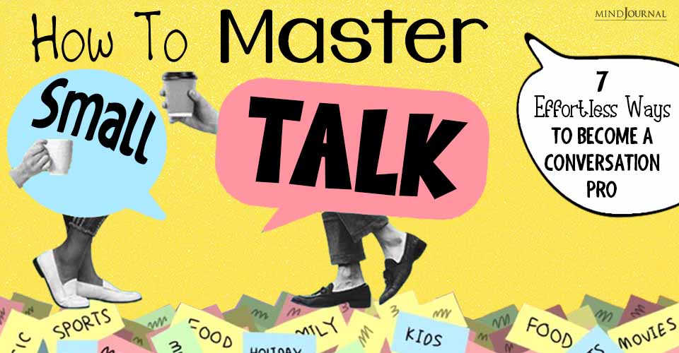 How To Master Small Talk: 7 Effortless Ways to Become a Conversation Pro