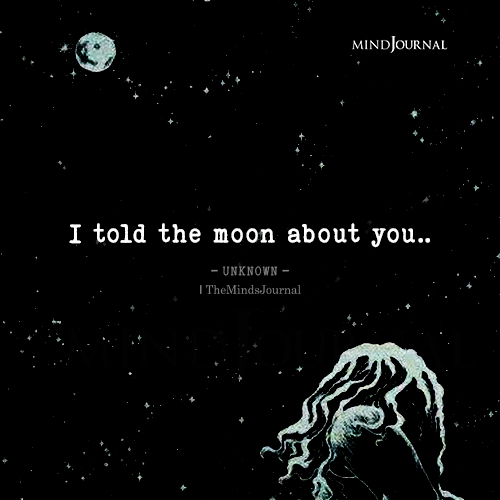 I Told The Moon About You