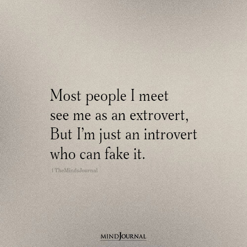 Most People I Meet See Me As An Extrovert