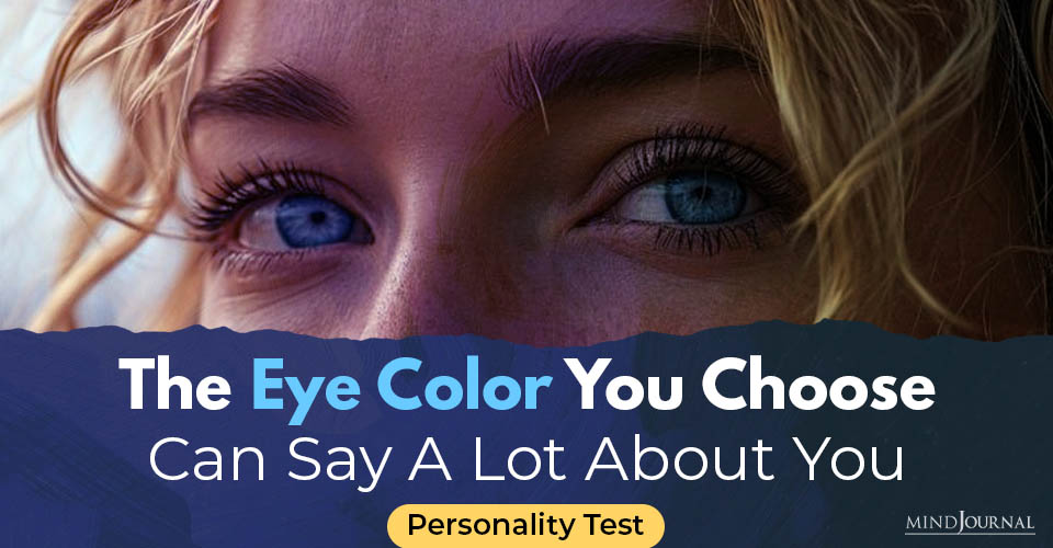 Eye Color Personality Test: The Eye Color You Choose Can Say A Lot About You