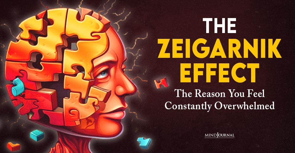 The Zeigarnik Effect: Why You Feel Constantly Overwhelmed