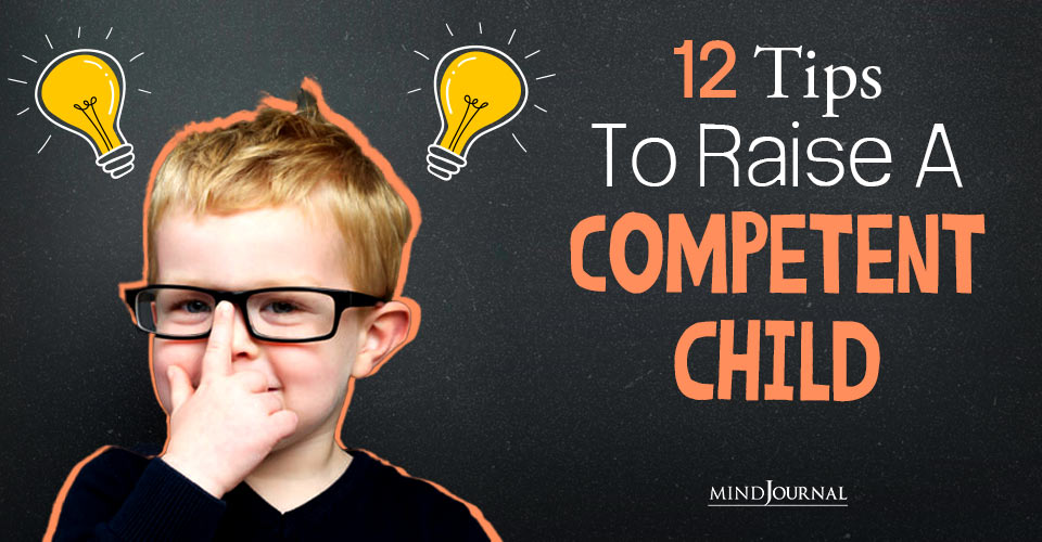 How To Raise Competent Children? Expert Tips
