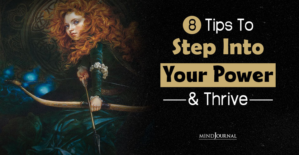 Tips To Step Into Your Power And Thrive