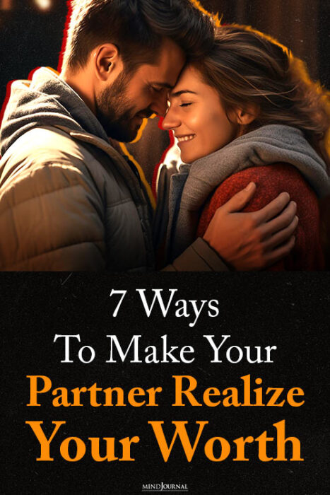 how to make your partner realize your worth