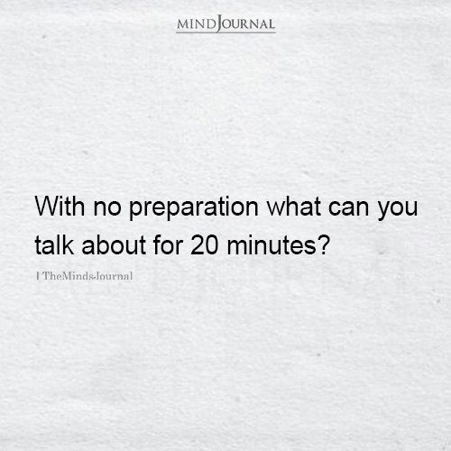 With No Preparation What Will Be Your Topic To Talk About