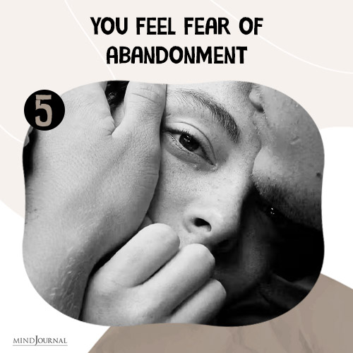 You Feel Fear of Abandonment