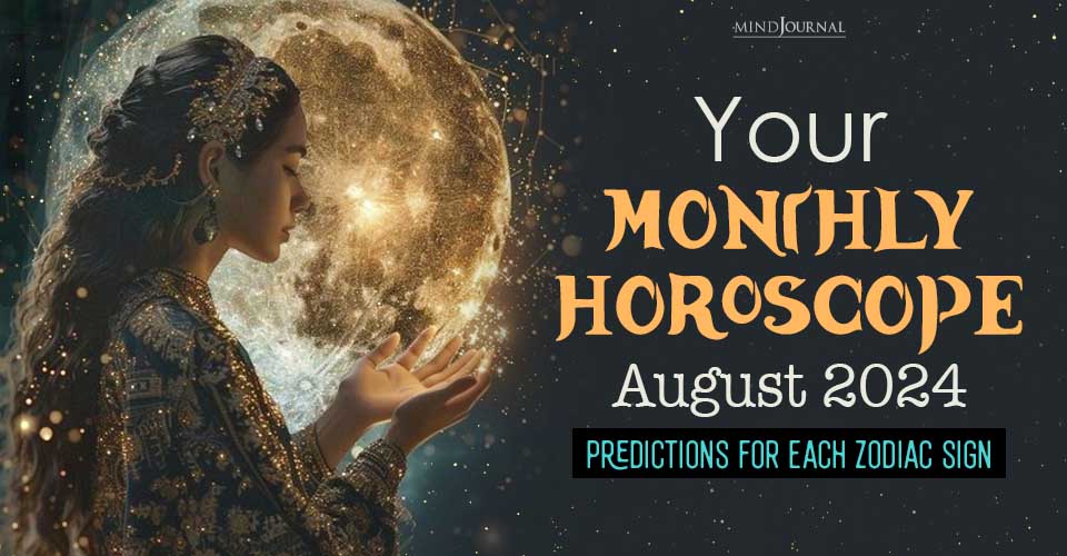 Monthly Horoscope for August 2024: Predictions for Each Zodiac Sign