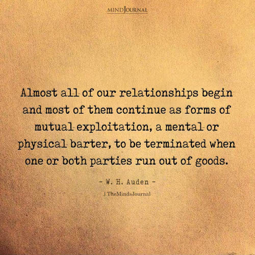 Almost All Of Our Relationships: W. H. Auden Quote