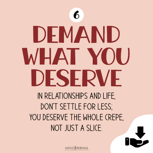 Demand What You Deserve