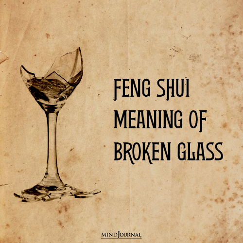 Feng Shui Meaning Of Broken Glass