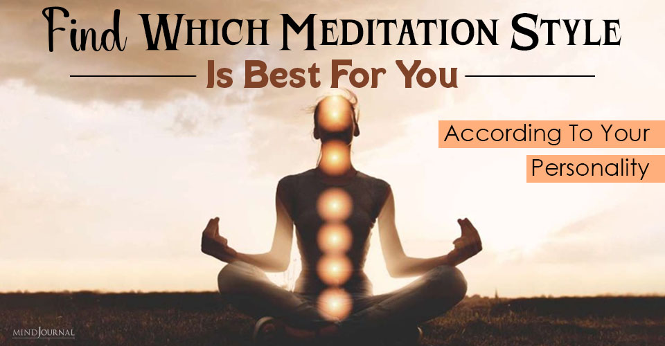 Meditation Practices For Every Unique Personality!