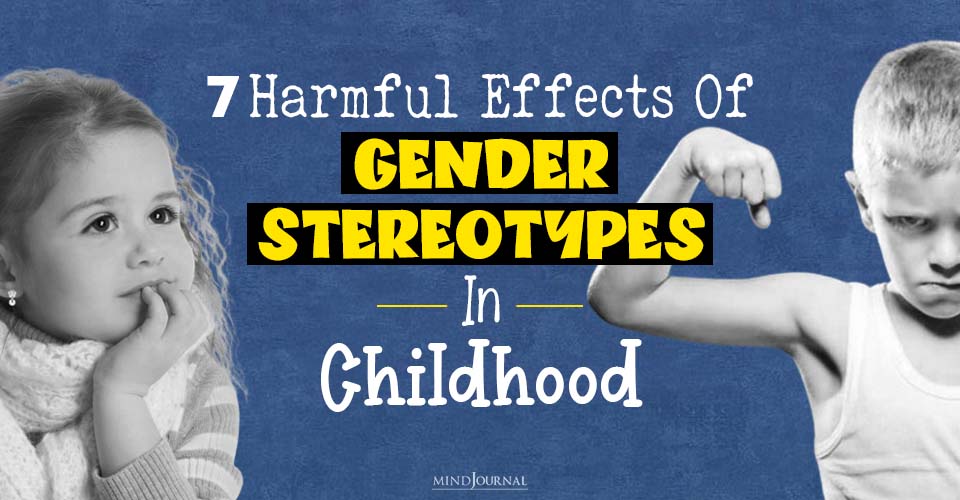 7 Harmful Effects Of Gender Stereotypes in Childhood  