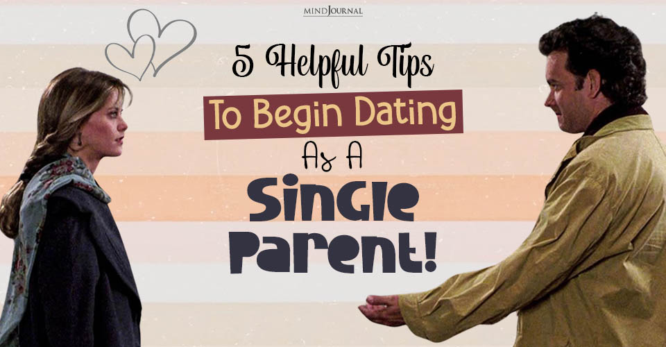 Dating As A Single Parent: Helpful Tips You Should Know!