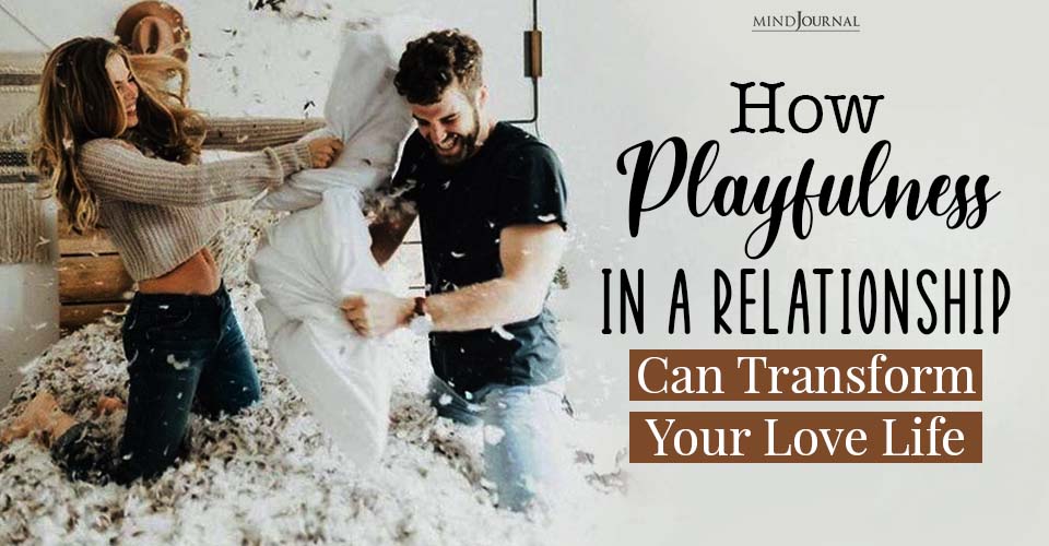 How Playfulness Can Transform Your Love Life