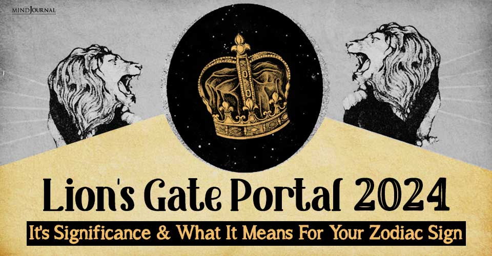 Lion's Gate Portal: Significance And The Zodiac Signs