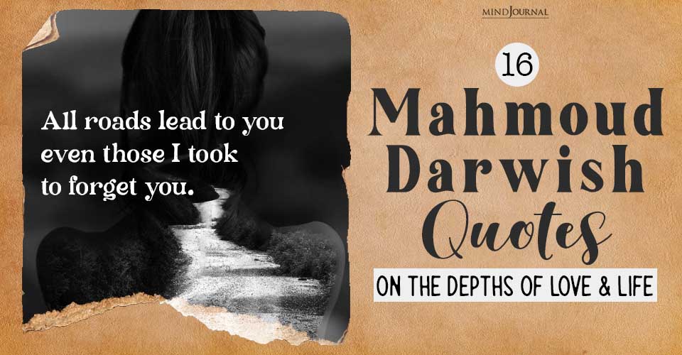 Mahmoud Darwish Quotes: Poems On Love And Life