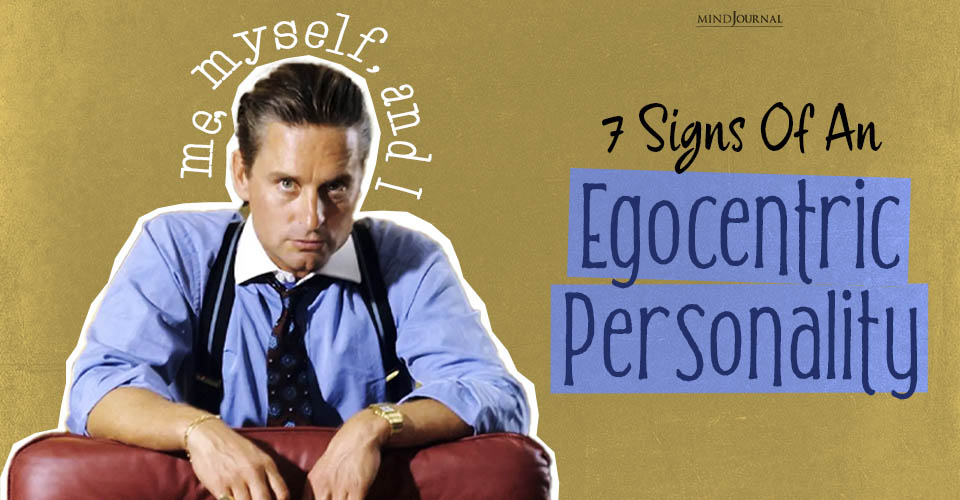 Toxic Signs Of An Egocentric Personality