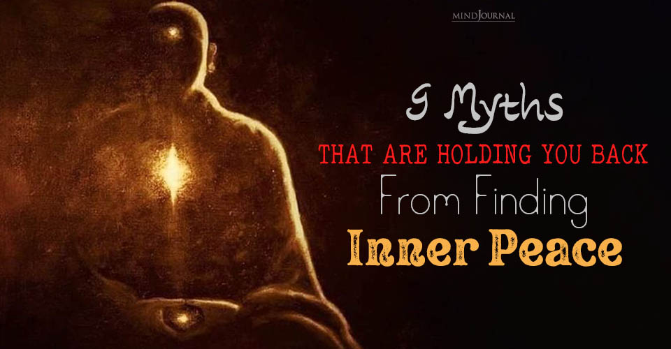 Myths That Are Holding You Back From Finding Inner Peace