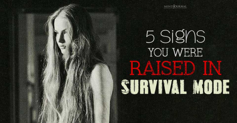 5 Eye-Opening Signs You Were Raised in Survival Mode