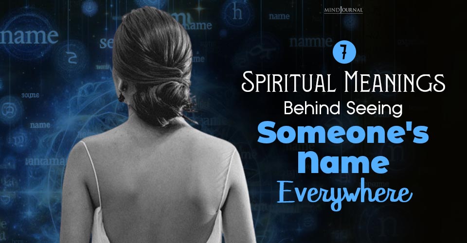 Spiritual Meanings Behind Seeing Someone's Name Everywhere