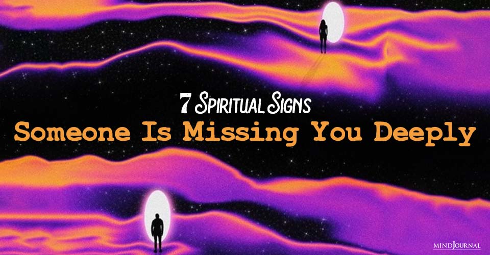 Clear Spiritual Signs Someone Is Missing You Deeply