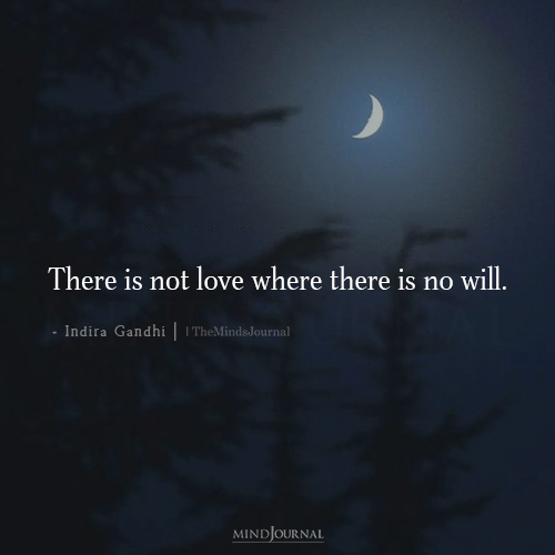 There Is Not Love Where There Is No Will: Indira Gandhi Quote