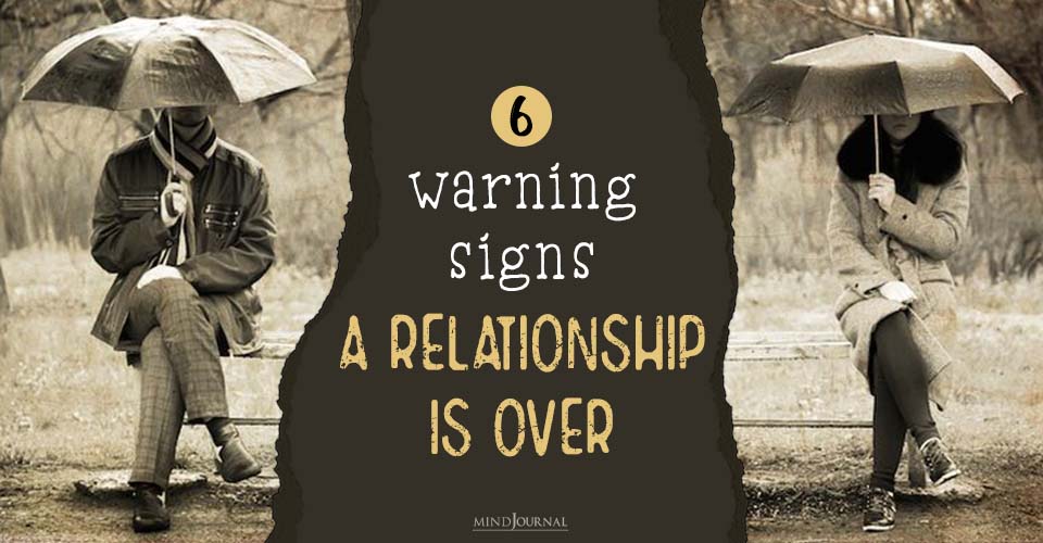 Warning Signs A Relationship Is Over