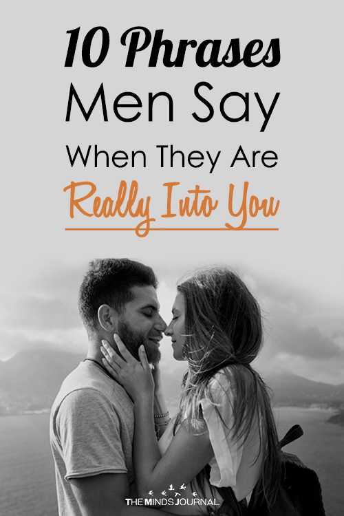 10 Phrases Men Say When They Are Really Into You
