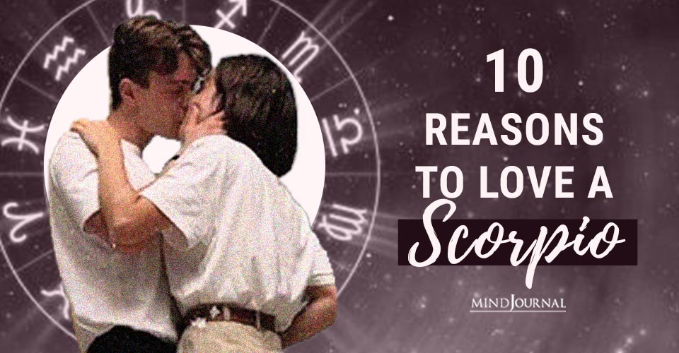 10 Reasons to Love a SCORPIO