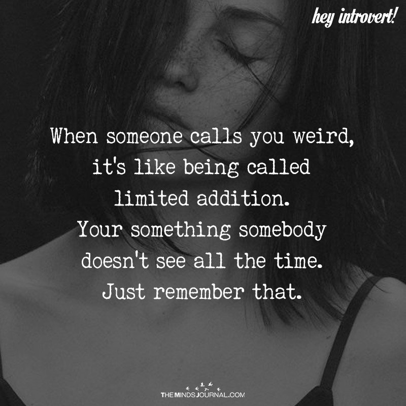 When Someone Calls You Weird