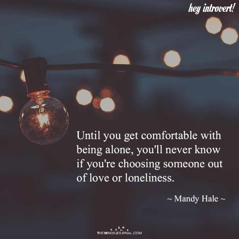 Until You Get Comfortable With Being Alone