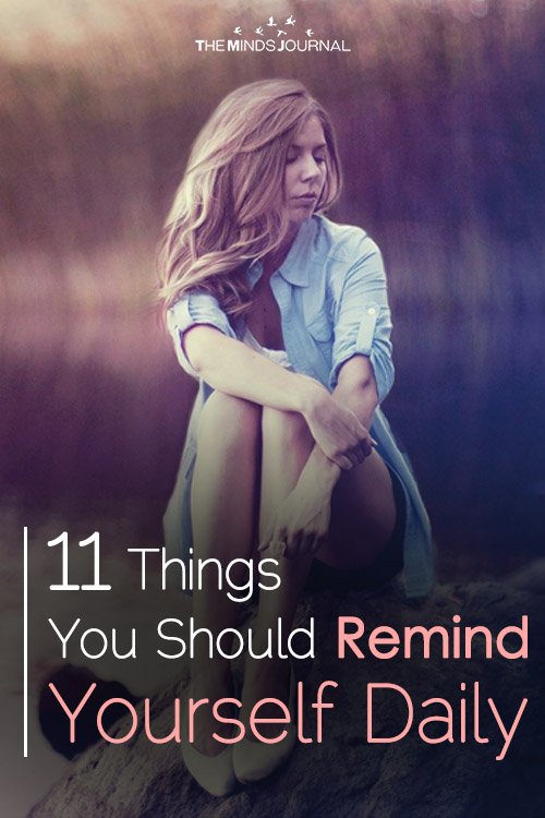 11 Things You Should Remind Yourself Daily