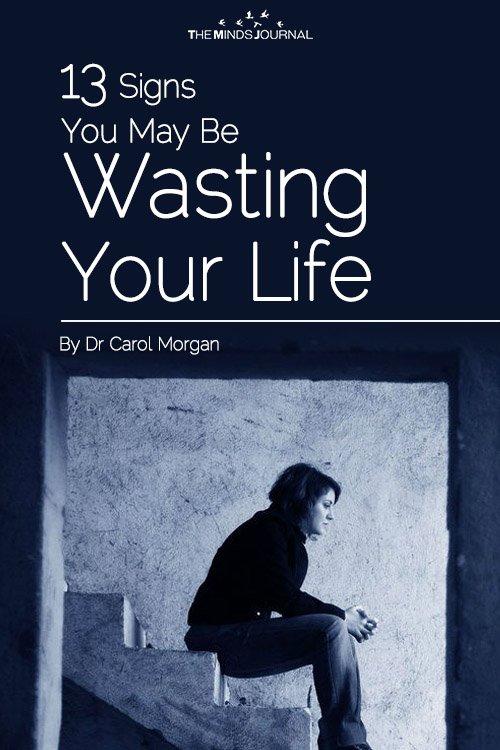 13 Signs You May Be Wasting Your Life (2)