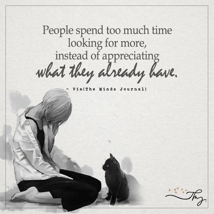 People Spend Too Much Time Looking For More