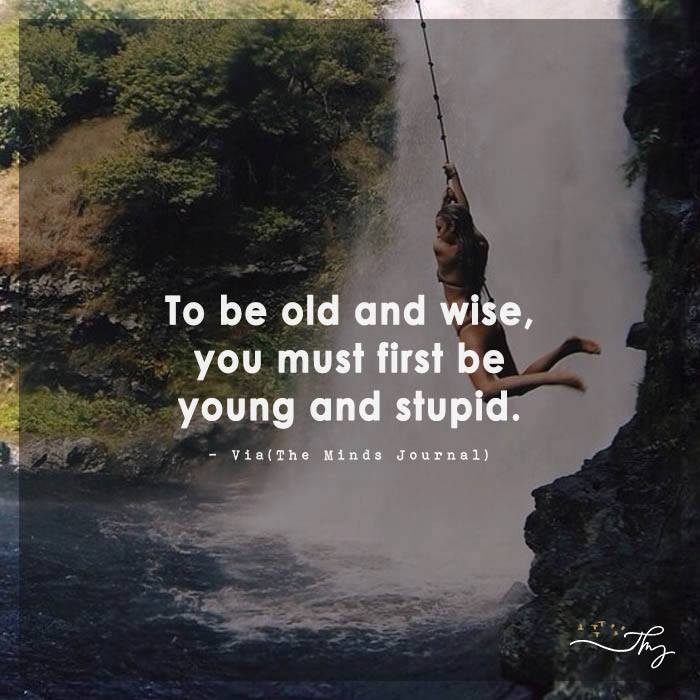 To Be Old And Wise