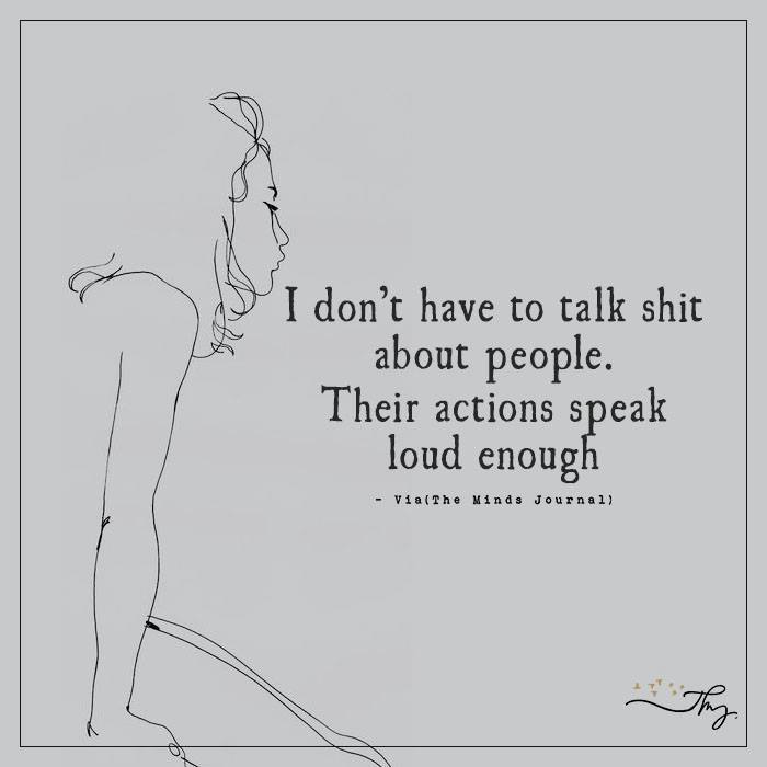 I Don’t Have To Talk Shit About People