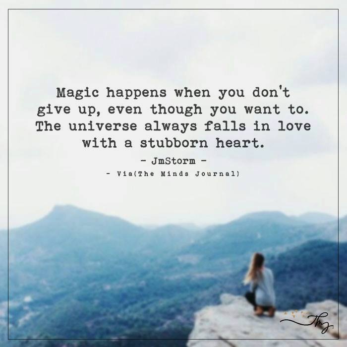 Magic Happens When You Don’t Give Up