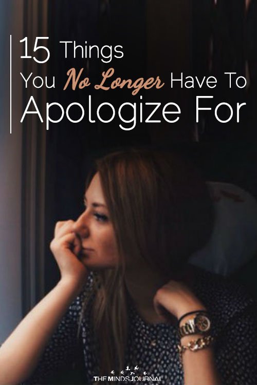 15 Things You No Longer Have To Apologize For