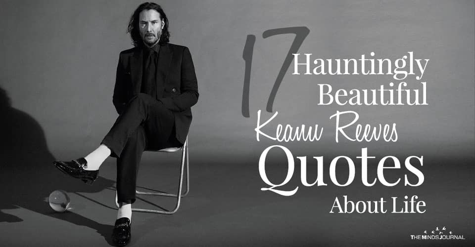 17 Hauntingly Beautiful Keanu Reeves Quotes About Life