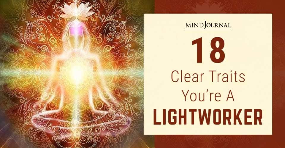 18 Clear Traits You Are A Lightworker