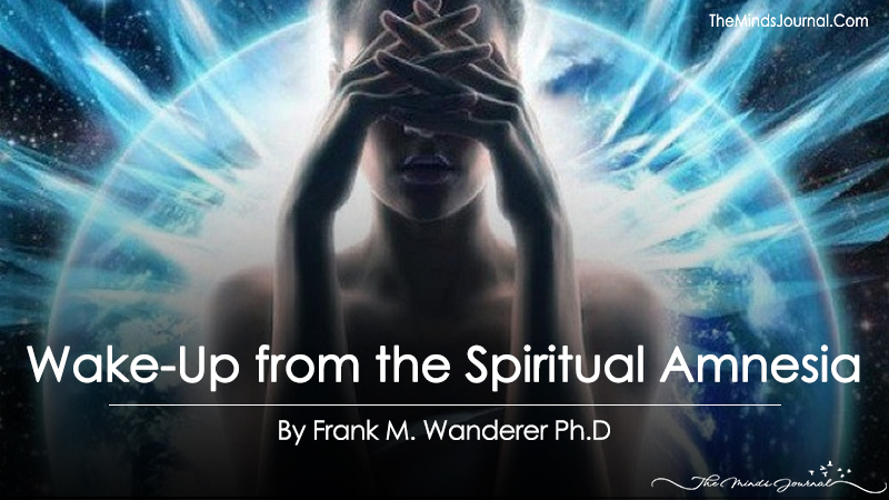 Wake-Up from the Spiritual Amnesia