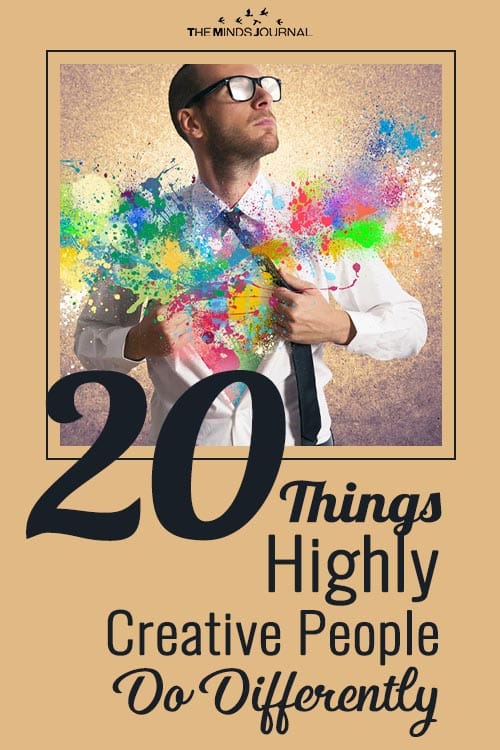 20 Things Highly Creative People Do Differently