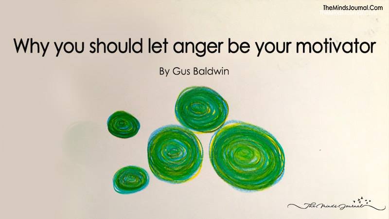 Why You Should Let Anger Be Your Motivator