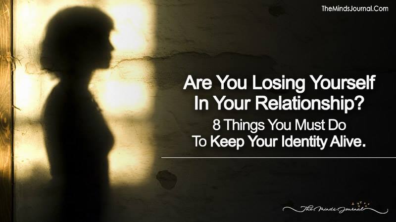 Are You Losing Yourself In Your Relationship? 8 Things You Must Do To Keep Your Identity Alive.