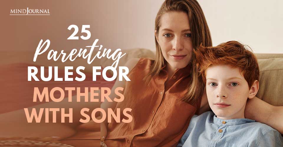 25 Effective Parenting Rules For Mothers With Sons