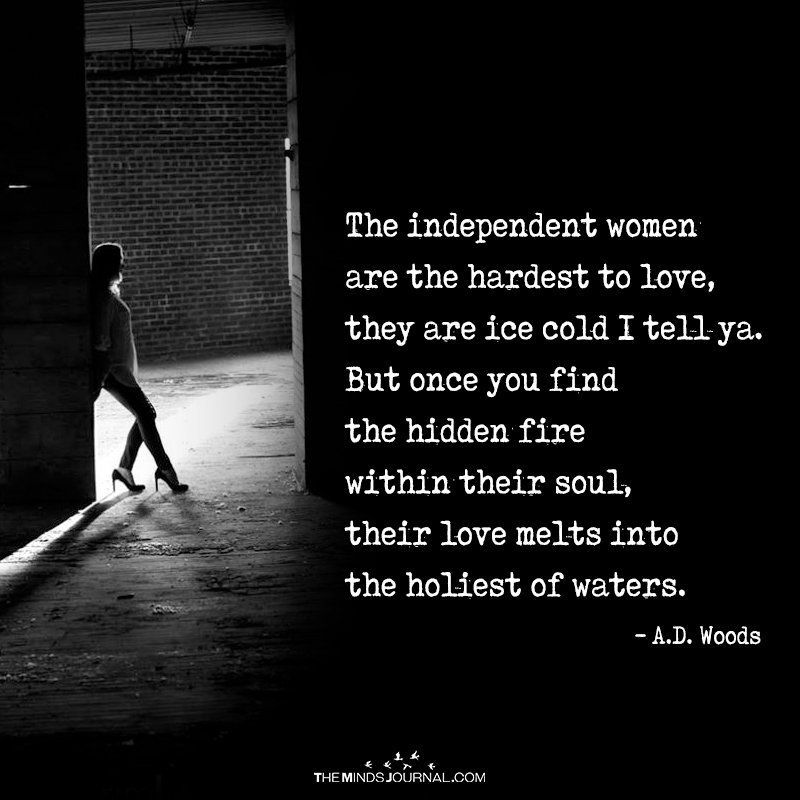 The Independent Women Are The Hardest To Love