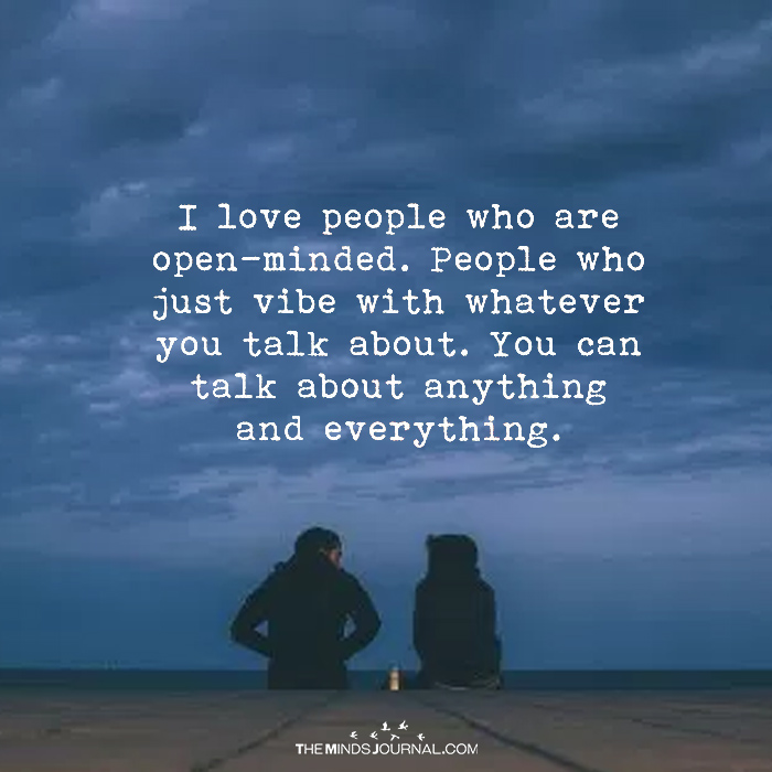 I Love People Who Are Open-Minded