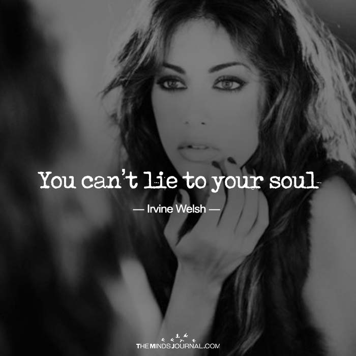 You Can’t Lie To Your Soul